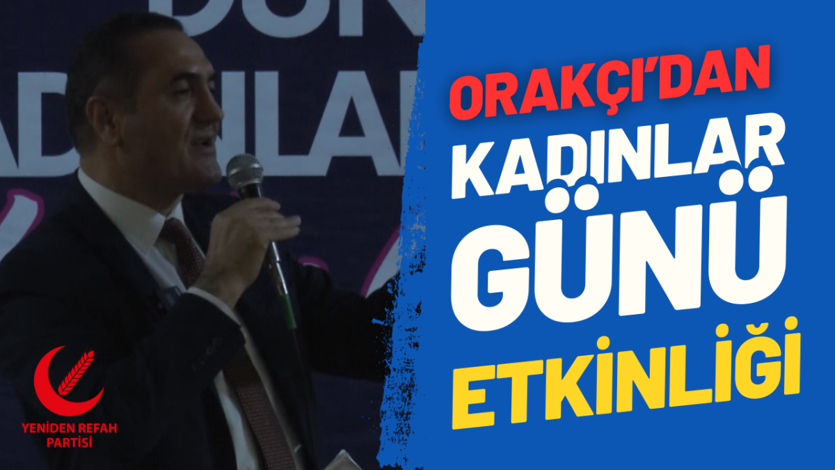 ORAKÇI'DAN KADINLAR GÜNÜ ETKİNLİĞİ (GÖRÜNTÜLÜ HABER)